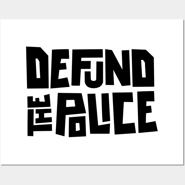 DEFUND THE POLICE - BLACK LIVES MATTER Wall Art by Midnight Run Studio